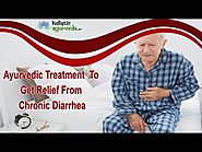 Ayurvedic Treatment To Get Relief From Chronic Diarrhea