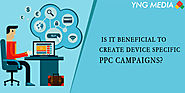 Is It Beneficial To Create Device Specific PPC Campaigns? - Digital Marketing Agency Delhi | Online Marketing Company...