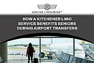 Why Kitchener Airport Limo Services Are Good for Seniors