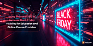 SEO in Black Friday Marketing: Key Strategies for Success in 2024 | AdSpyder