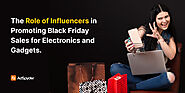 Influencer Marketing for Black Friday Electronics Sales with AdSpyder