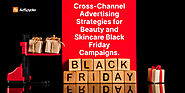 Cross-Channel Ad Strategies for Black Friday Beauty Ads with AdSpyder