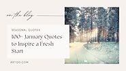 100+ January Quotes to Inspire a Fresh Start - ArtQo