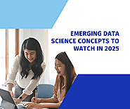 Emerging Data Science Concepts to Watch in 2025