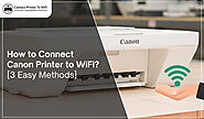 How to Connect Canon Printer to WiFi? [3 Easy Methods]