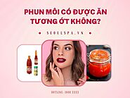 Phun môi có được ăn tương ớt không? Kiêng ăn cay bao lâu?