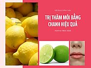 Trị thâm môi bằng chanh có hiệu quả không? 6 cách làm tại nhà