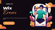 8 Common Wix Technical Issues & Simple Steps To Fix Them