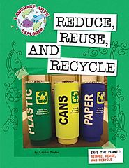 Save the planet : reduce, reuse, and recycle