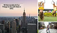 10 Memorable & Fun Things To Do With Kids In NYC