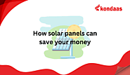 How solar panels can save your money - Kondaas Automation