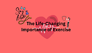 The Life-Changing Importance of Exercise - Sanjay Kondaas