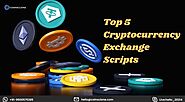 Top 5 Cryptocurrency Exchange Scripts