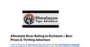 Affordable River Rafting in Rishikesh – Best Prices & Thrilling Adventure