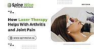 How Laser Therapy Helps With Arthritis and Joint Pain