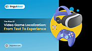 The rise of video game localization: from text to experience
