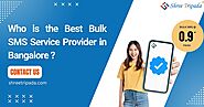 Who is the Best Bulk SMS Service Provider in Bangalore?