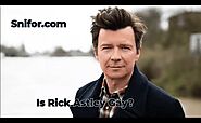 Is Rick Astley Gay? 2024 Best Rick Astley Sexuality Info