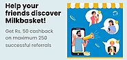 Milk Basket Referral Code (CW0586): Get Rs.100 Cashback