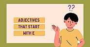 Adjectives That Start with E – AdjectivesThat