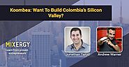 Koombea: Want To Build Colombia's Silicon Valley? - with Jonathan Tarud - Mixergy