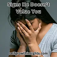 Signs He Doesn't Value You - A Complete Guiide - Self Growth Insights