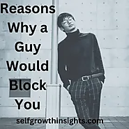 Reasons Why a Guy Would Block You - Self Growth Insights