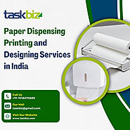 Paper Dispensing Printing and Designing Services in India