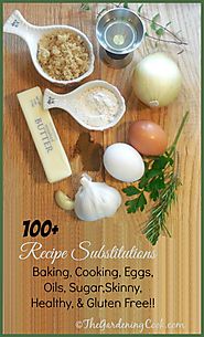 100+ Recipe Substitutions - Replacements - The Gardening Cook