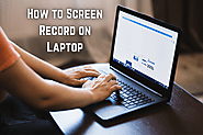 How to Screen Record in Laptop : Screen Recording Made Simple