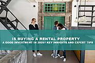 Is Buying a Rental Property a Good Investment in 2025? Key Insights and Expert Tips - Uyblog