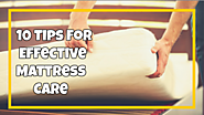 10 Tips for Effective Mattress Care
