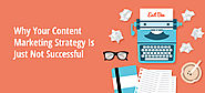 Why Your Content Marketing Strategy Is Just Not Successful (5 Lessons Learnt Over 8 years)