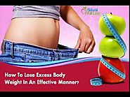 How To Lose Excess Body Weight In An Effective Manner?