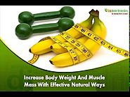 Increase Body Weight And Muscle Mass With Effective Natural Ways