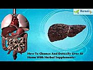 How To Cleanse And Detoxify Liver At Home With Herbal Supplements?