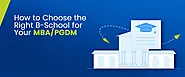 Factors to Consider While Choosing The B-School for MBA/PGDM