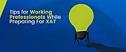 Tips for Working Professionals While Preparing For XAT