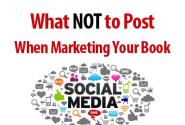 What NOT to Post When Marketing Your Book - 8 Common Mistakes to Avoid via @Trainingauthors