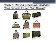 Really !!! Renting Expensive Handbags Have Become Easier Than Before?