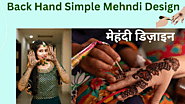 Back Hand Simple Mehndi Designs: Easy, Elegant, and Beautiful