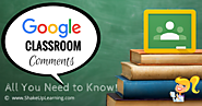 Google Classroom Comments: All You Need to Know! | Shake Up Learning