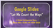 Google Slides Let me Count the Ways