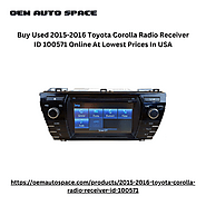 Buy Used 2015-2016 Toyota Corolla Radio Receiver ID 100571 Online At Lowest Prices In USA