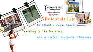 Explore Dubai, Discover Maldives & Seychelles