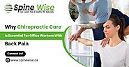 Why Chiropractic Care Is Essential For Office Workers With Back Pain