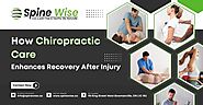 How Chiropractic Care Enhances Recovery After Injury