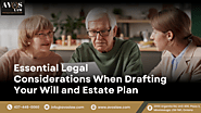 Essential Legal Considerations When Drafting Your Will and Estate Plan