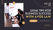 Legal Tips for Business Success with AVOS Law