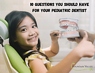 10 Questions You Should Have for your Pediatric Dentist